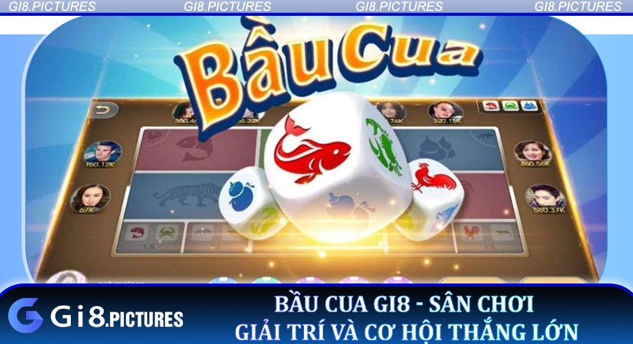 Bầu Cua Gi8 - Sân chơi giải trí và cơ hội thắng lớn