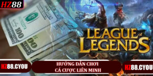 Hướng dẫn chơi cá cược Liên Minh tại HZ88 dành cho người mới